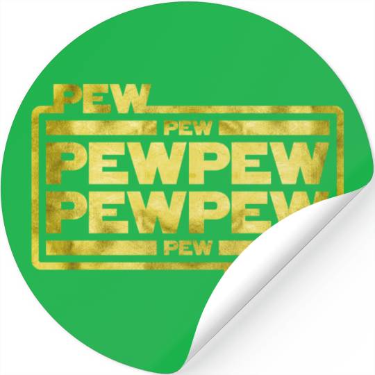 Pew Pew Pew Stickers