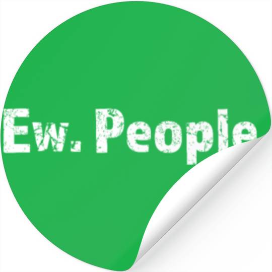 Ew. People. Stickers