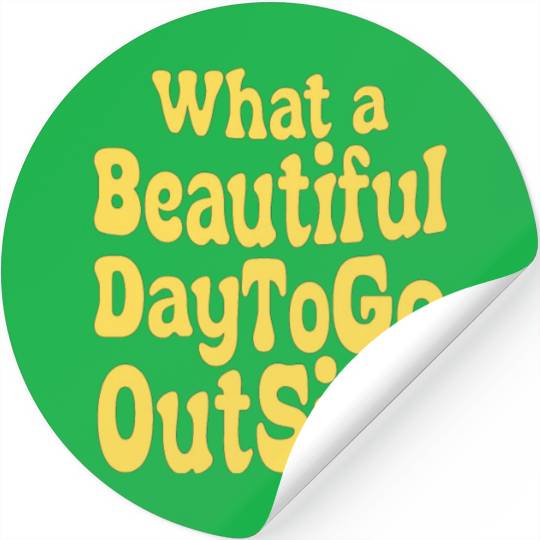 what a beautiful day to go outside Tiktok inspierd Stickers