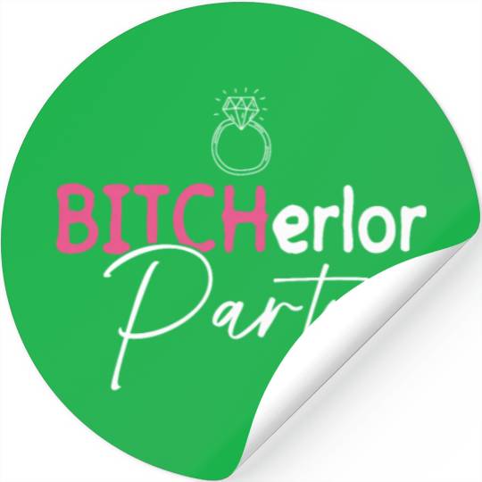 Bitcherlor Party - Bachelorette Party Bride Squad Stickers