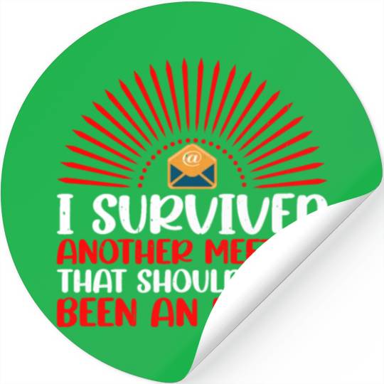 I Survived Another Meeting 30 Stickers