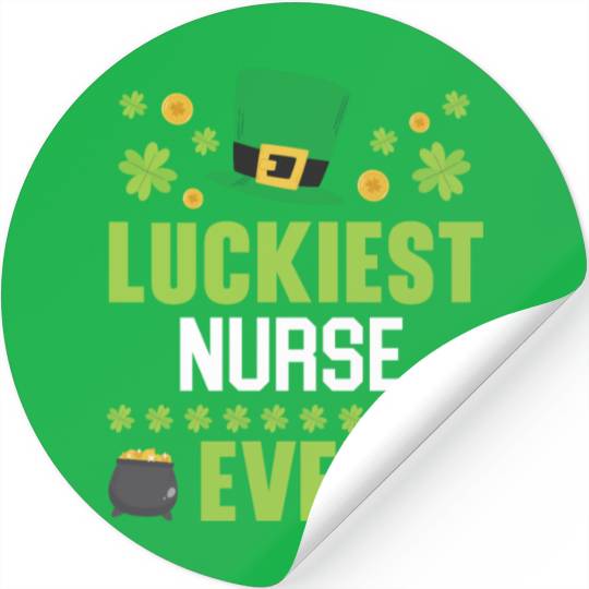 Luckiest Nurse Ever St. Patrick's Saint Pattys Day Stickers