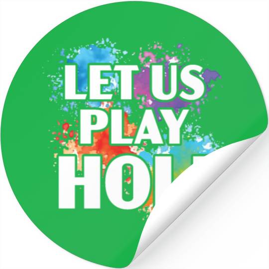 Let Us Play Holi Hindu Buddhist Holi Festival Stickers