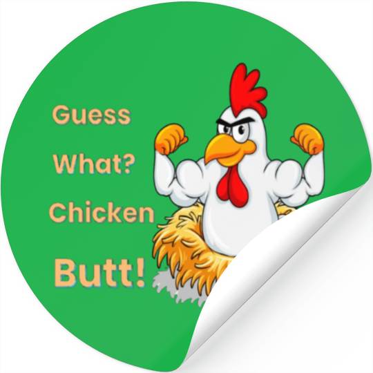 Funny Guess What? Chicken Butt! White Design Stickers