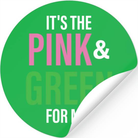 It's The Pink and Green For Me Sorority Stickers