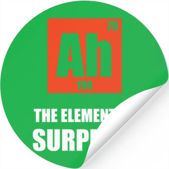 Ah 196 79 the element of surprise Stickers
