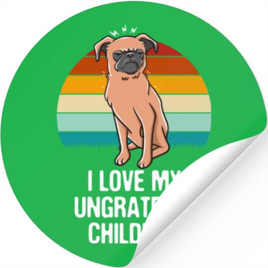 I Love My Ungrateful Children Funny Mother's Day H Stickers