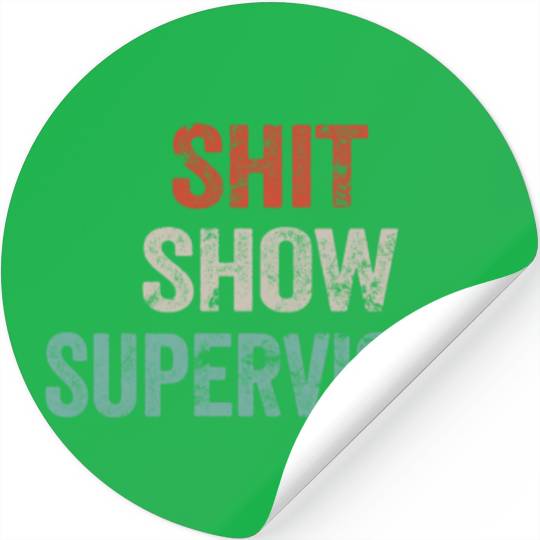 Shit Show Supervisor Funny Mom Boss Manager Stickers