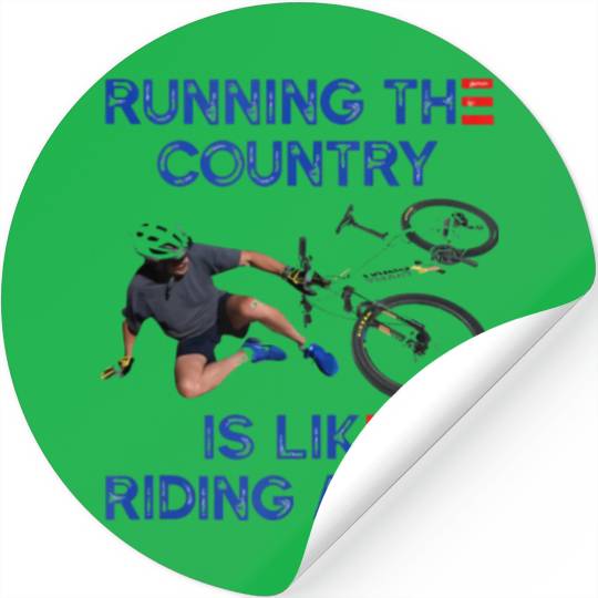 Running The Country Is Like Riding A Bike Biden Stickers