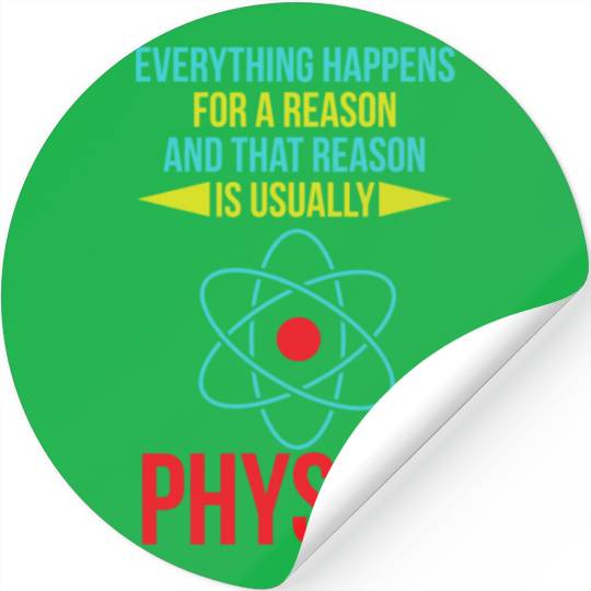 Everything Happens For A Reason Funny Physics Scie Stickers