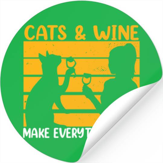 Cats and Wine Make Everything Fine Stickers
