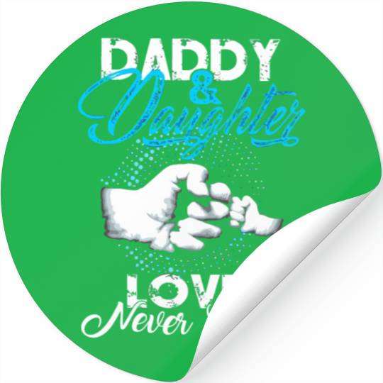 Daddy And Daughter Love Never Ends Stickers