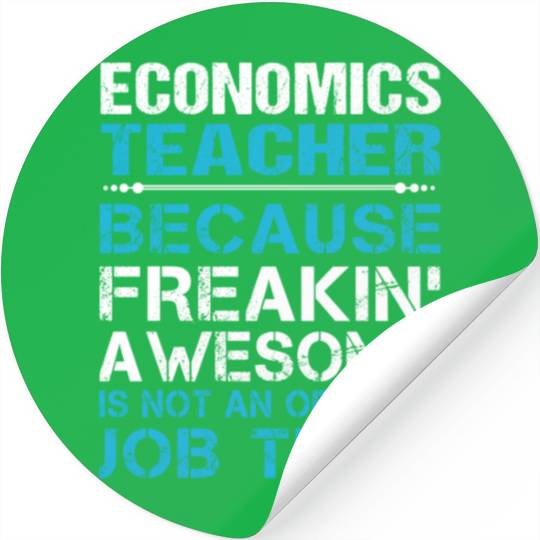 Economics Teacher Stickers - Freaking Awesome Gift