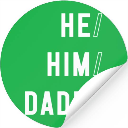 He Him Daddy Funny Gay Daddy Lover Valentine Quote Stickers