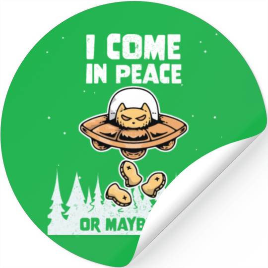 Alien Galaxy Cat Lover Come In Peace Or Maybe Not Stickers