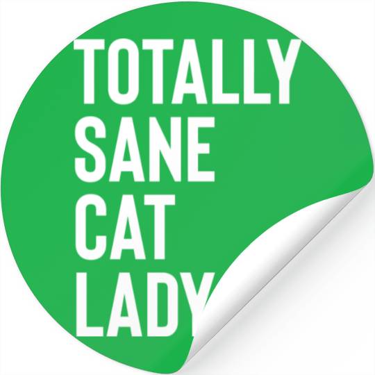 Totally Sane Cat Lady Purrfectly Crazy Cat Lover K Stickers