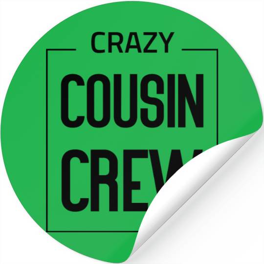 Crazy cousin crew Stickers