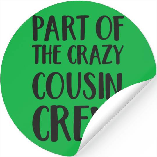 Crazy cousin crew Stickers
