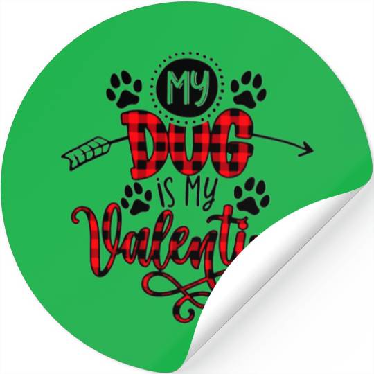 My Dog Is My Valentine Stickers