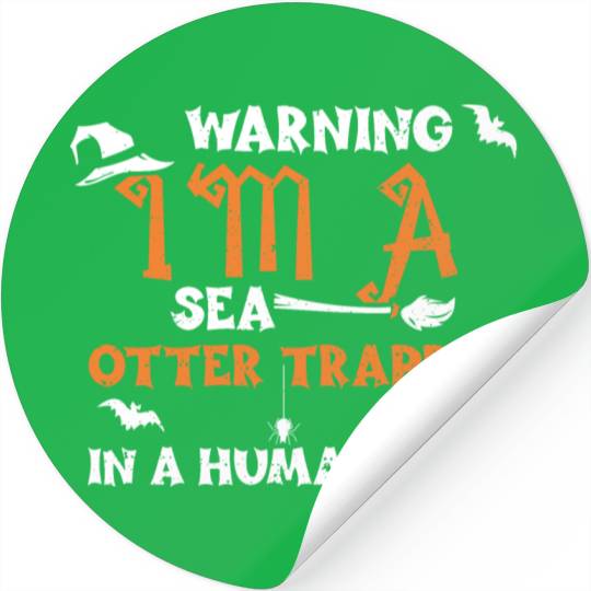 Warning I'm A Sea Otter Trapped... Stickers