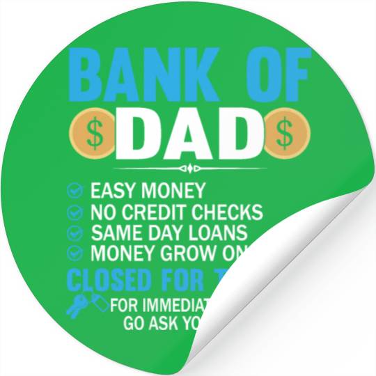 Bank Of Dad Easy Money No Credit Checks Same Day Stickers