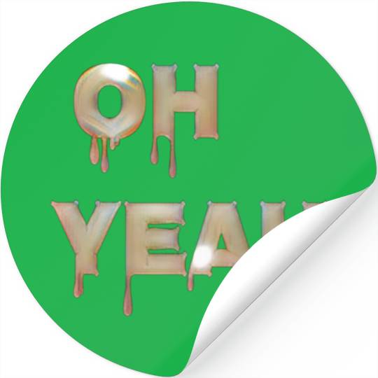 Oh yeah Stickers