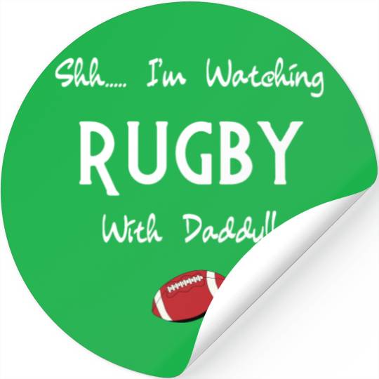 Shh I'm Watching rugby With Daddy Stickers