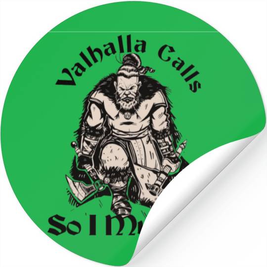 Valhalla Calls So I Must Go Stickers