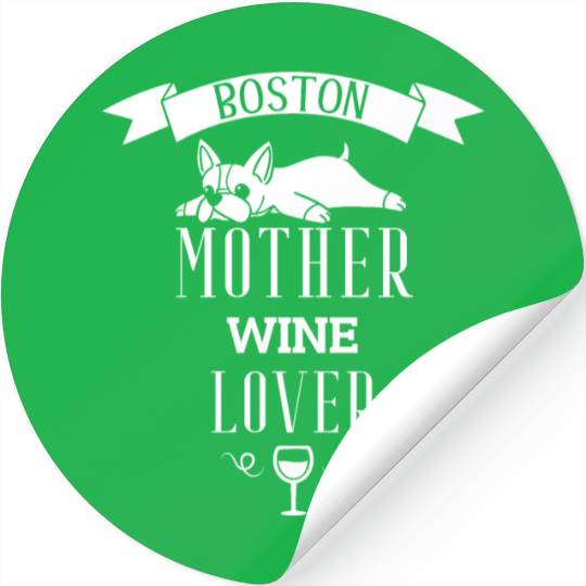 Boston Terrier Mother Wine Lover Stickers