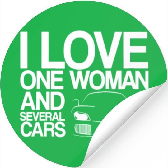 Funny Car Guy Gift - I Love One Woman And Several Stickers