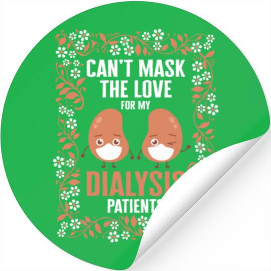 Dialysis Nurse Stickers, Can't Mask The Love For My