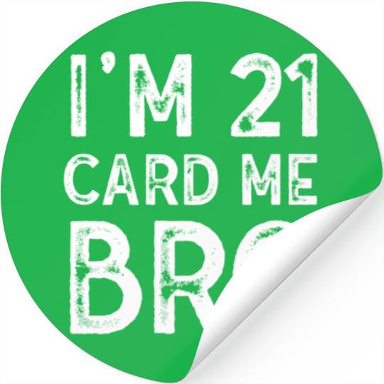I'm 21 Card Me Bro 21 Years Old 21st Birthday Stickers