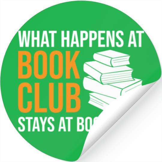 Reading What happens at Book Club stays at Book Cl Stickers