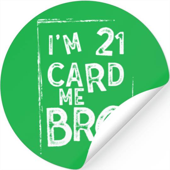 I'm 21 Card Me Bro 21 Years Old 21st Birthday Stickers