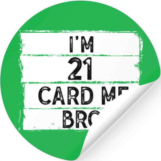 I'm 21 Card Me Bro 21 Years Old 21st Birthday Stickers