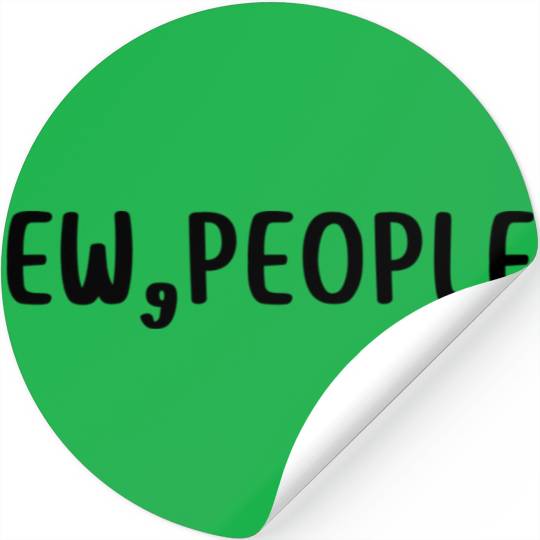 ew people. Stickers