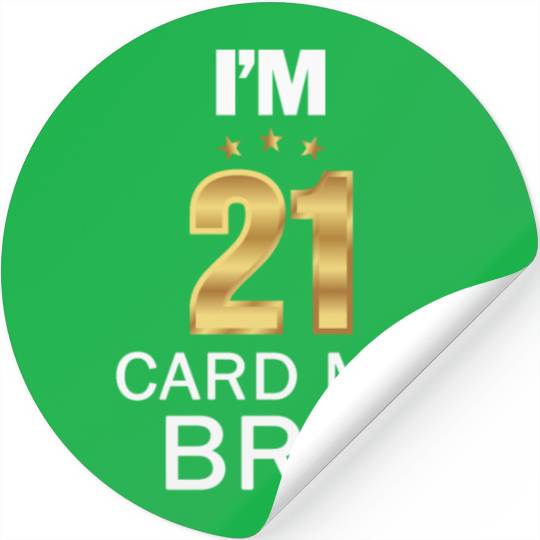 I'm 21 Card Me Bro 21 Years Old 21st Birthday Stickers
