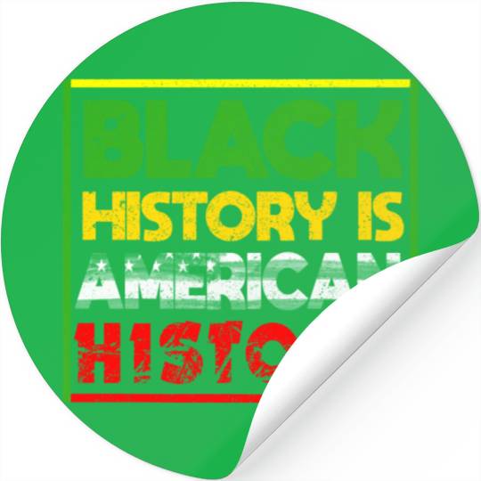 Black History Is American History Stickers