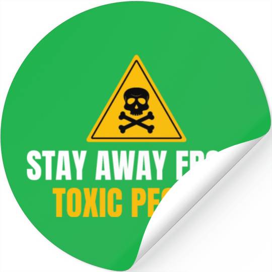 Stay Away From Toxic People Stickers
