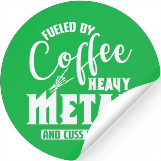 Fueled by Coffee Heavy Metal and cuss Words Stickers