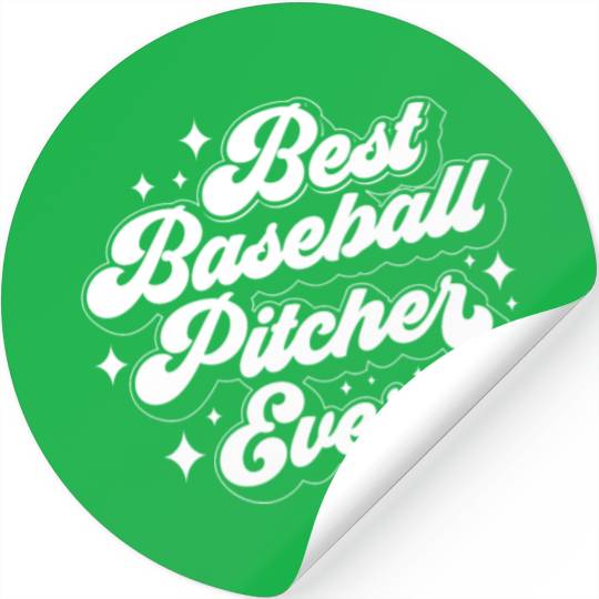 Best Baseball Pitcher Ever Hobby Player Sayings Stickers
