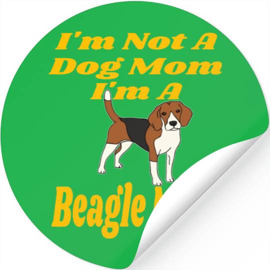 I m Not A Dog I m A Beagle Mom Funny Lover Mother Stickers