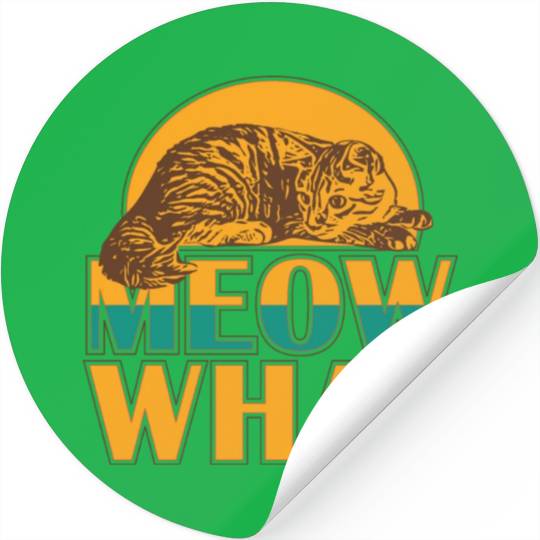 Meow What Cat Stickers