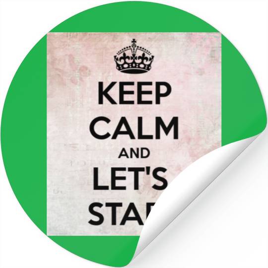 Keep Calm and let's start Stickers