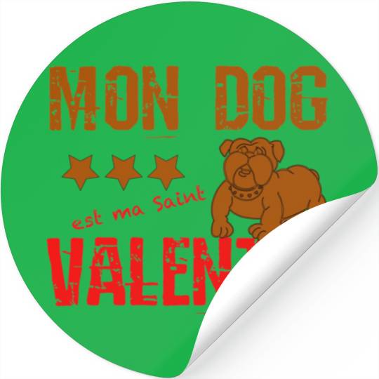 Copy of Copy of my dog is my valentine day 2022776 Stickers