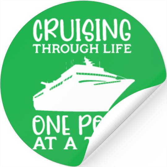 Cruising Through Life One Port At A Time Stickers
