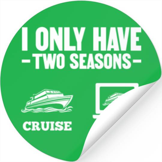 I Only Have Two Seasons Cruise Cruise Planning Stickers