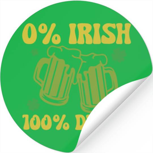 0% Irish 100& drunk Stickers
