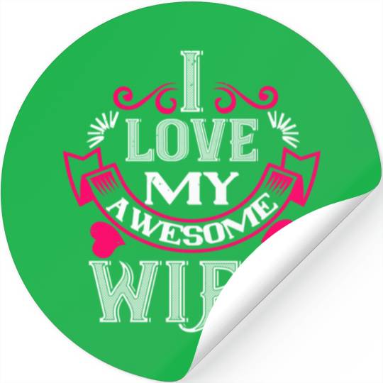 i love my awesome wife Tshirt168 Stickers