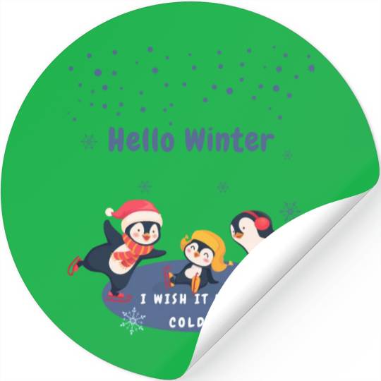 hello winter I wish it were colder Stickers